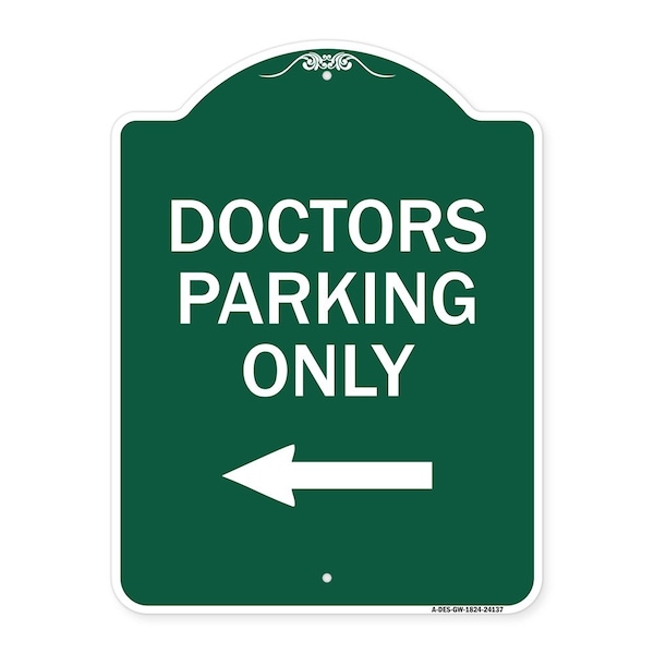 Designer Series Sign-Doctors Parking Only, Green & White Aluminum Sign, 18" x 24", GW-1824-24137
